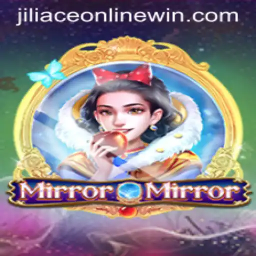 MirrorMirror: A Deep Dive into the Enchanting World of Jiliace Online