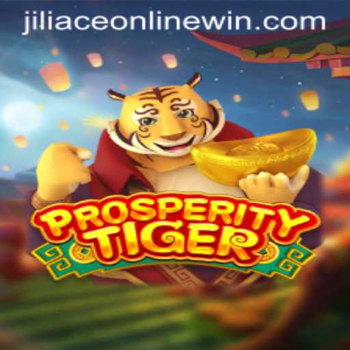 Exploring ProsperityTiger: The Ultimate Jiliace Online Adventure