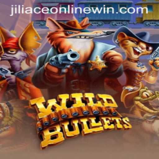 Dive into the Thrilling World of WildBullets: The Latest Buzz in Jiliace Online Gaming